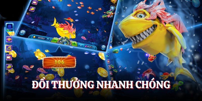 Đổi thưởng nhanh chóng