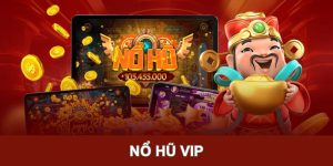 Nổ hũ VIP