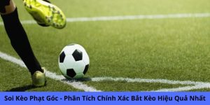 soi kèo phạt góc